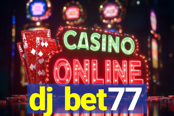 dj bet77